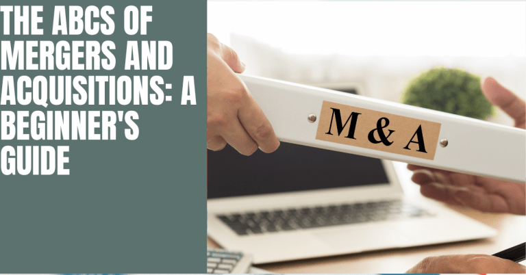 Exploring the Dynamics of Mergers and Acquisitions: A Beginner’s Guide